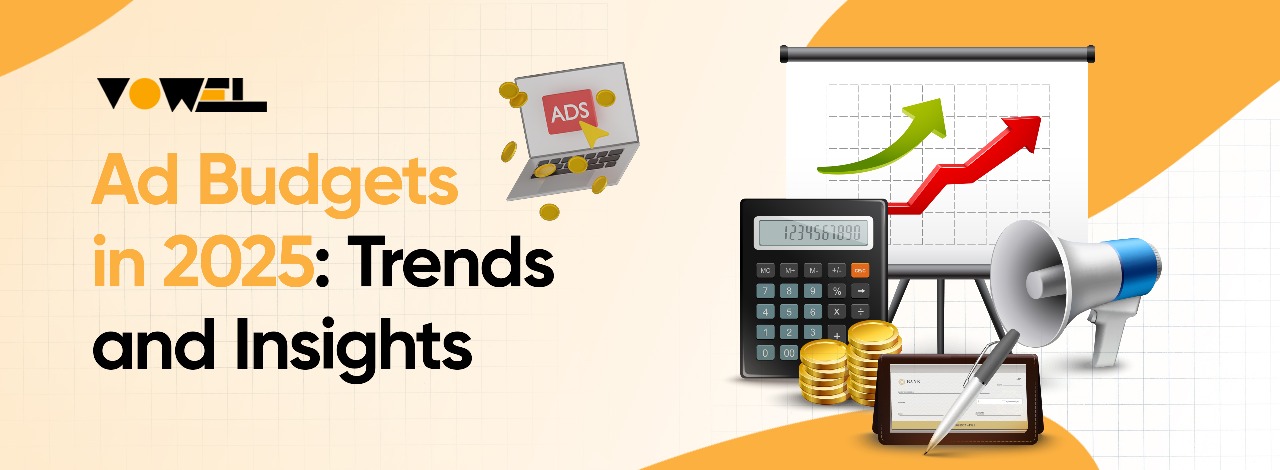 Ad Budgets in 2025: Trends and Insights