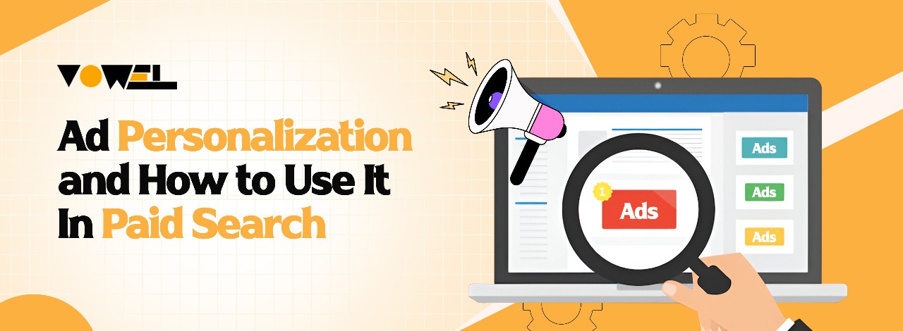 Ad Personalization and How to Use It in Paid Search